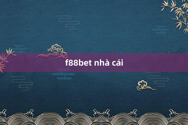 f88bet nhà cái