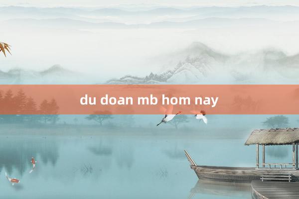 du doan mb hom nay