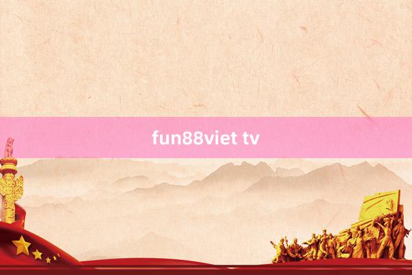 fun88viet tv