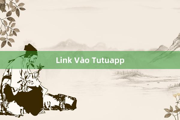 Link Vào Tutuapp