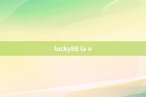 lucky88 la o