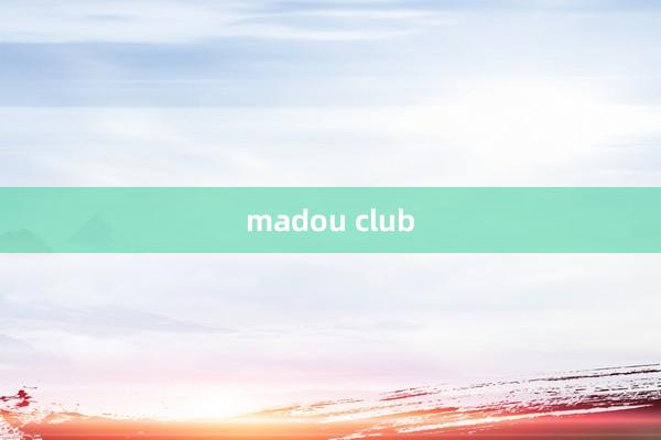 madou club