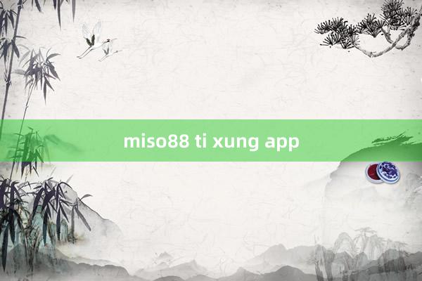 miso88 ti xung app