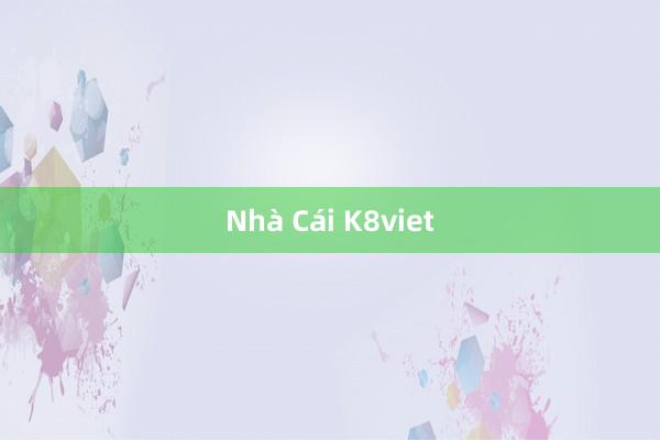 Nhà Cái K8viet