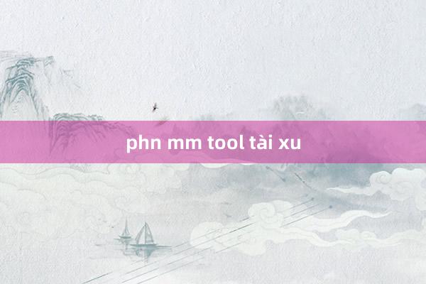 phn mm tool tài xu