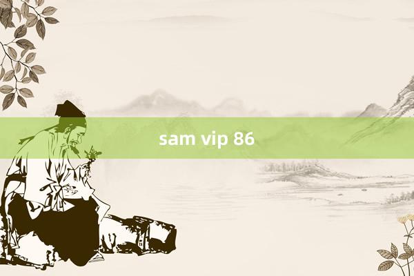 sam vip 86