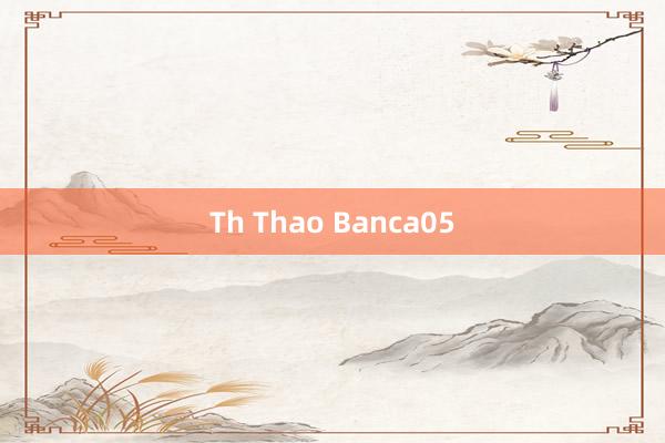 Th Thao Banca05