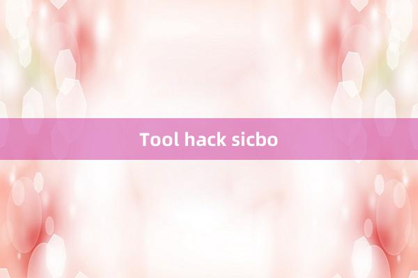 Tool hack sicbo