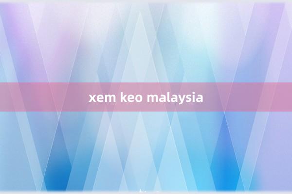 xem keo malaysia