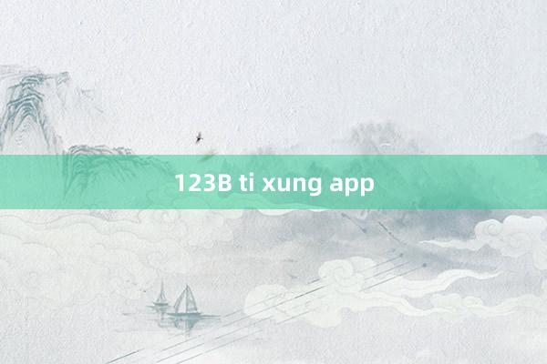 123B ti xung app