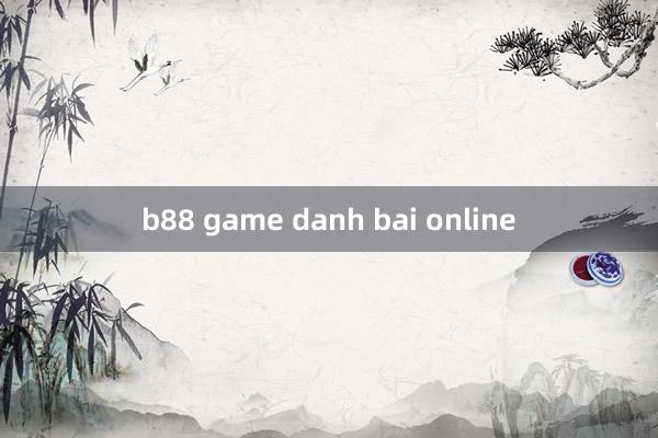 b88 game danh bai online