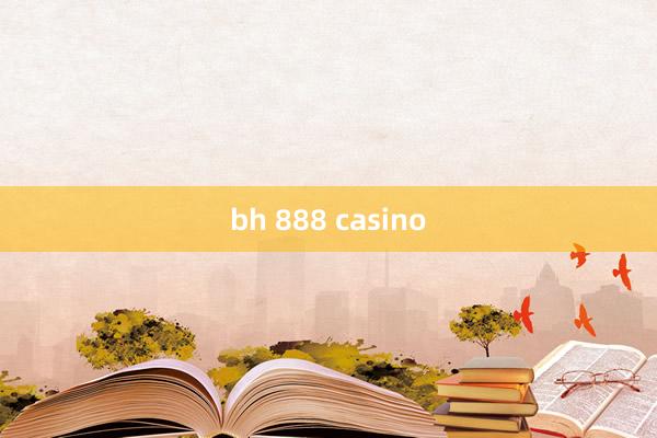 bh 888 casino