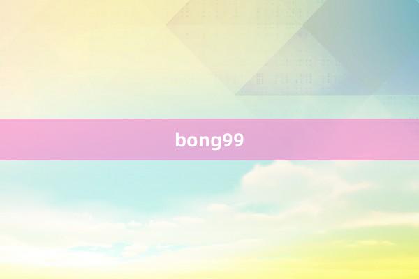 bong99