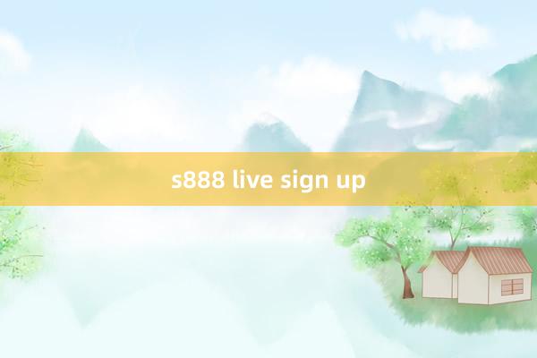 s888 live sign up