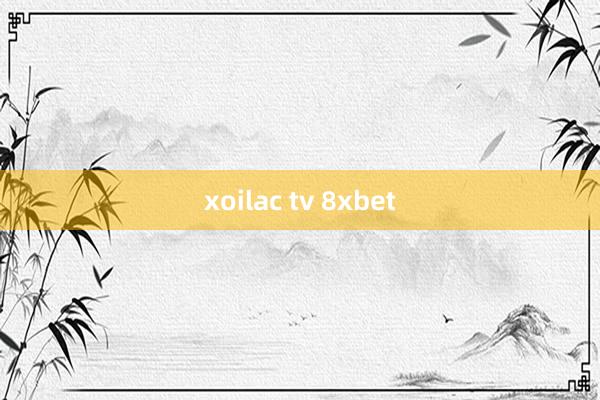 xoilac tv 8xbet